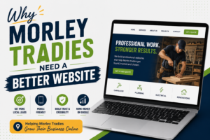 Why Morley Tradies Need a Better Website