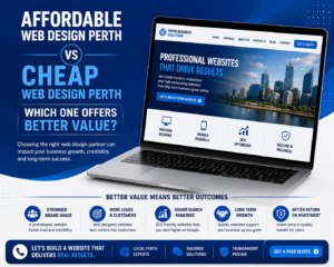 Affordable Web Design Perth vs Cheap Web Design Perth: Which One Offers Better Value?